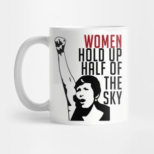 Women Hold Up Half Of The Sky - Feminist, Revolutionary, Radical, Leftist Mug